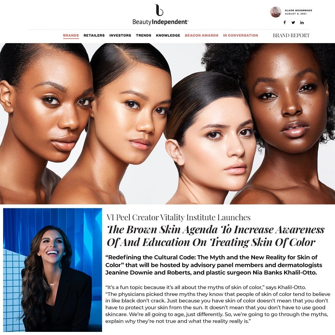 VI Peel Creator Vitality Institute Launches The Brown Skin Agenda To Increase Awareness Of And Education On Treating Skin Of Color