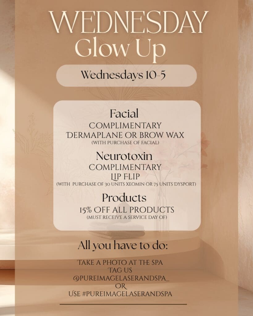 Wednesday Glow Up specials at Pure Image Laser and Spa in Indianapolis featuring facials, neurotoxin specials, complimentary lip flips, and skincare discounts
